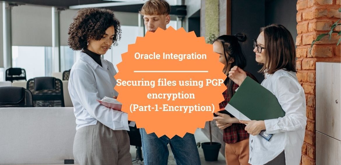 Securing files using PGP encryption (Part-1-Encryption): OIC