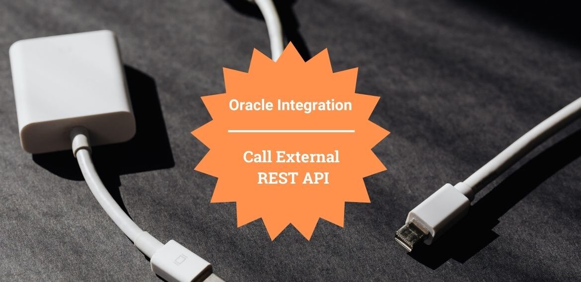 Call External REST API: Oracle Integration Cloud