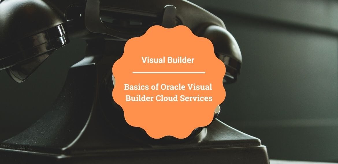 Basics of Oracle Visual Builder Cloud Services