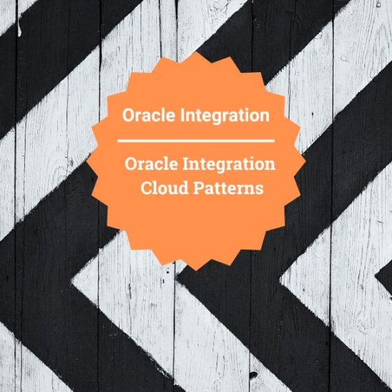 Oracle Integration Cloud Patterns: OIC