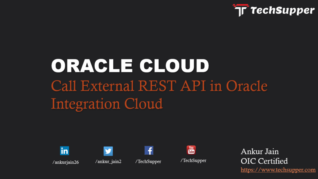 Call External REST API In Oracle Integration Cloud TechSupper