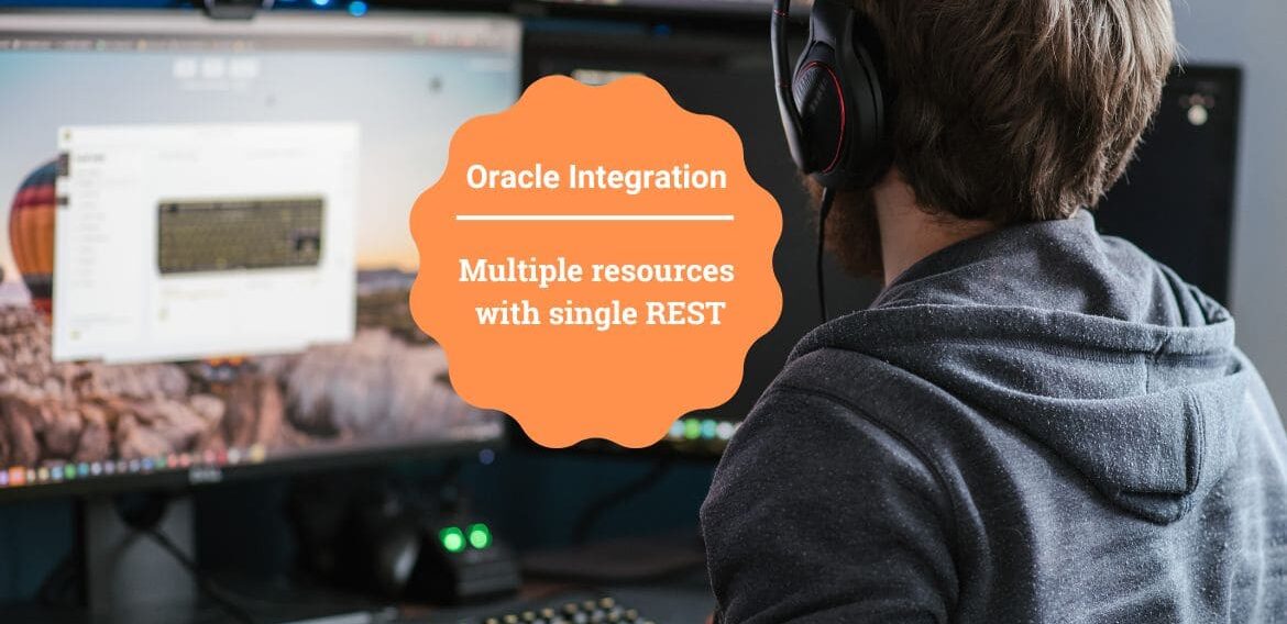 Multiple resources with single REST: Oracle Integration