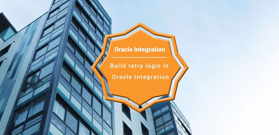 Build retry logic in Oracle Integration