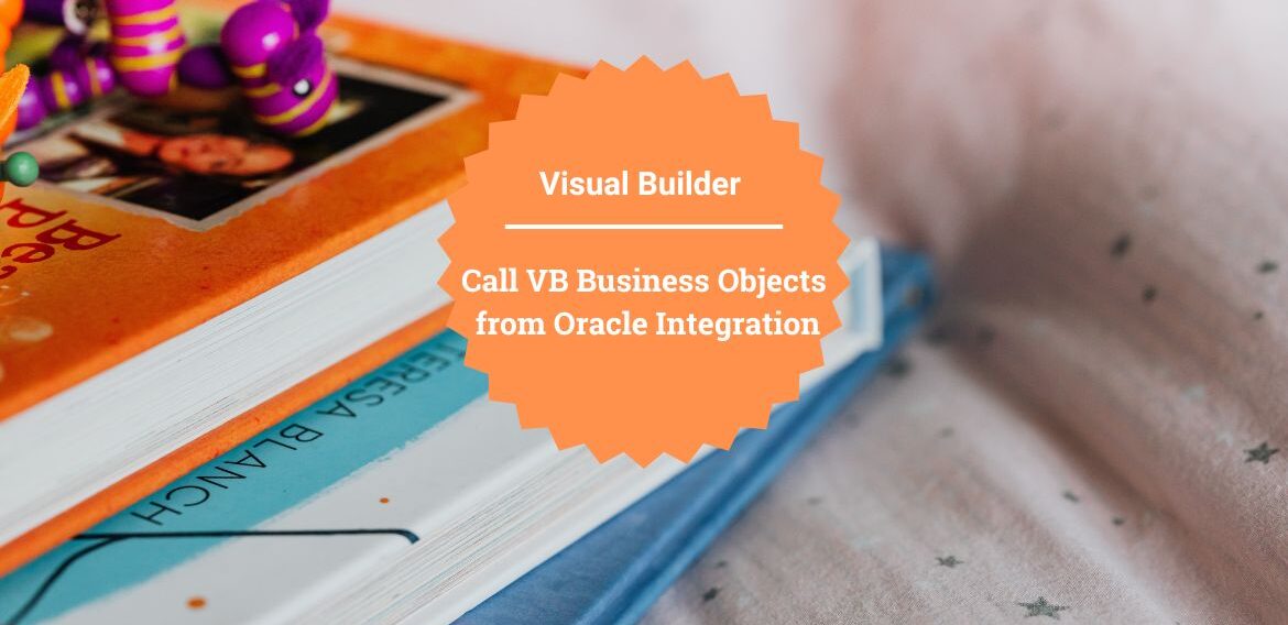 Call VB Business Objects from Oracle Integration
