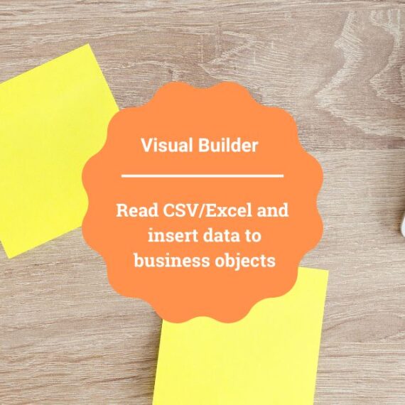 Read CSV/Excel and insert data to business objects in Oracle Visual Builder