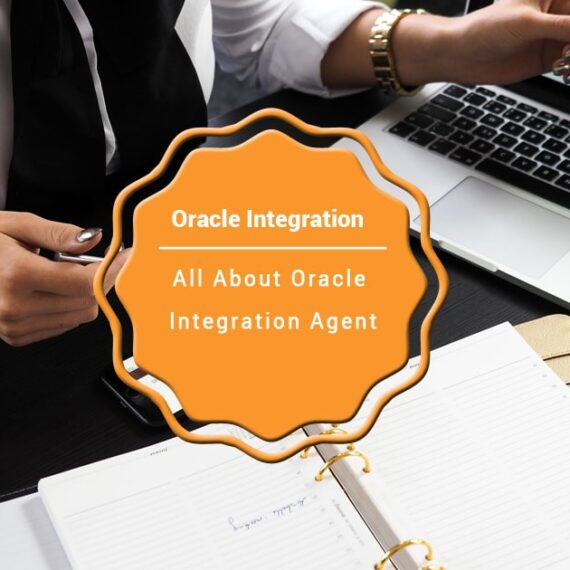 All About Oracle Integration Agent | OIC