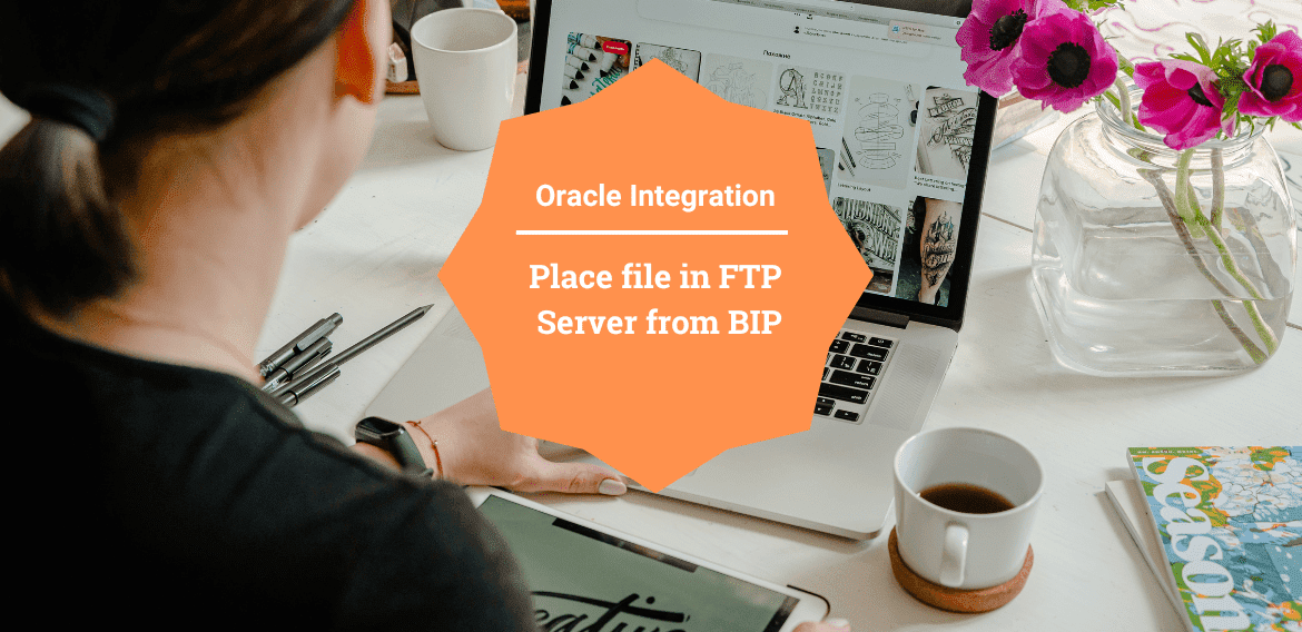 Place file in FTP Server from BIP using OIC