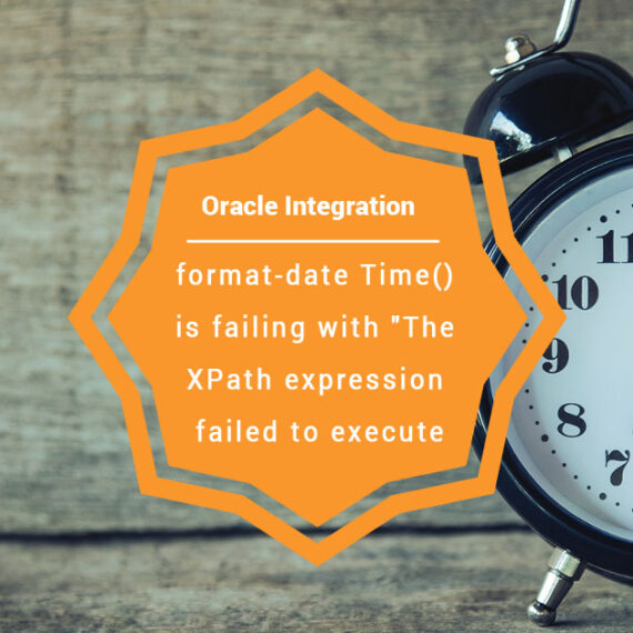 Oracle Integration | format-dateTime() is failing with “The XPath expression failed to execute