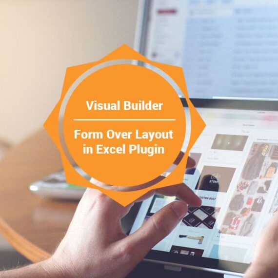 Form Over Layout in Excel Plugin in Visual Builder