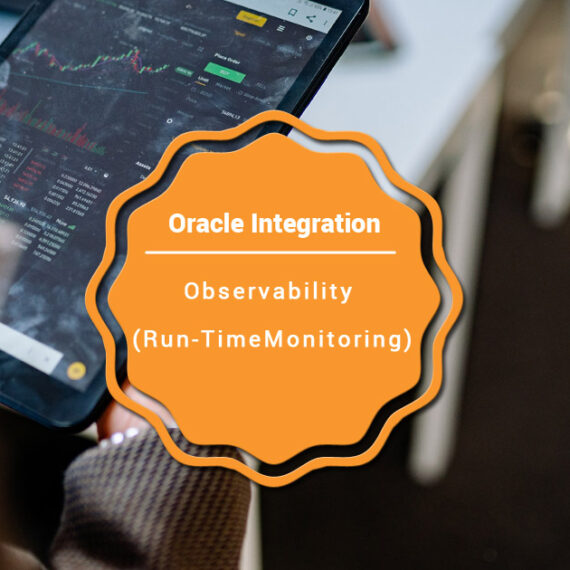 Observability (Run-Time Monitoring) in Oracle Integration