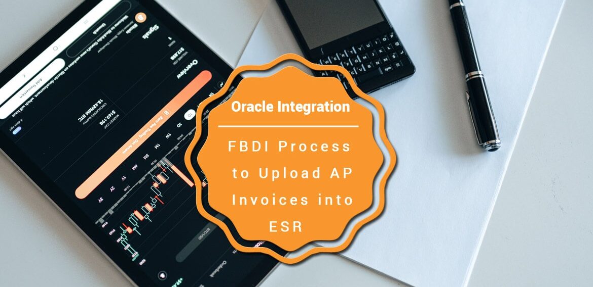 Oracle Integration | FBDI to upload AP into ERP