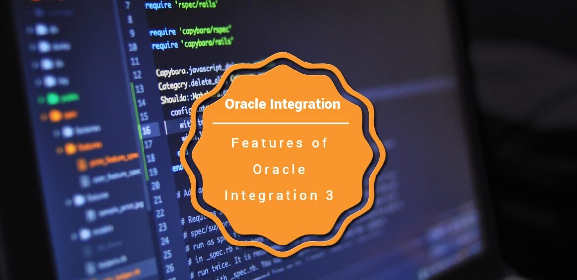 Features of Oracle Integration 3