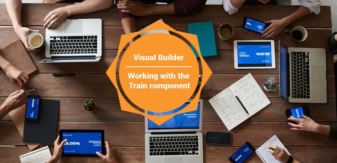 Working with the Train component in Oracle Visual Builder