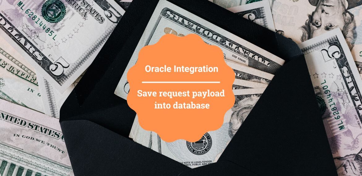 Save request payload into database | Oracle Integration