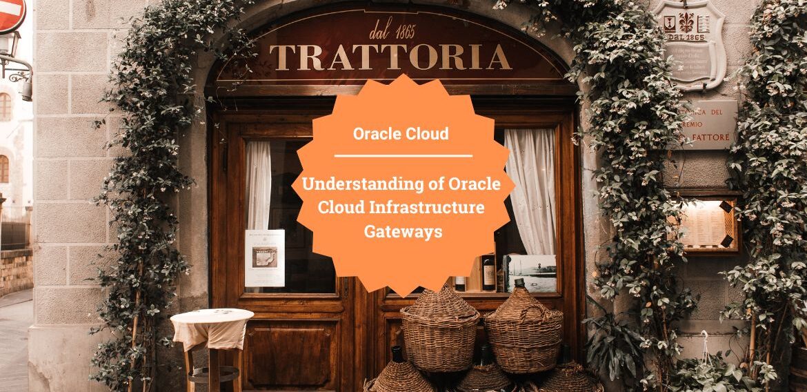 Understanding of Oracle Cloud Infrastructure Gateways