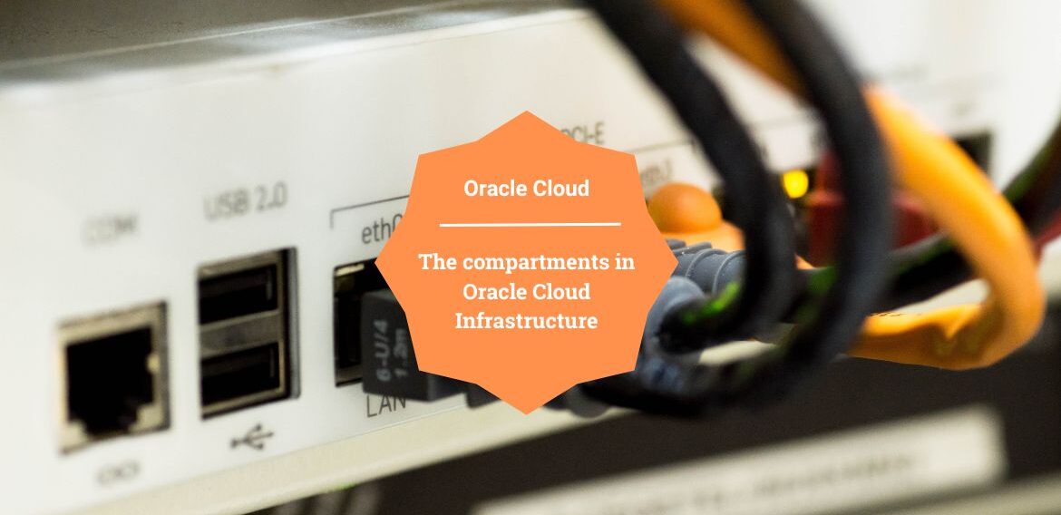 The compartments in Oracle Cloud Infrastructure