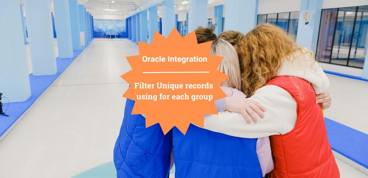 Filter Unique records using for each group in Oracle Integration