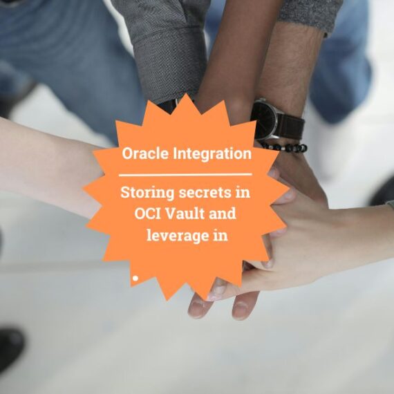 Storing secrets in OCI Vault and leverage in Oracle Integration