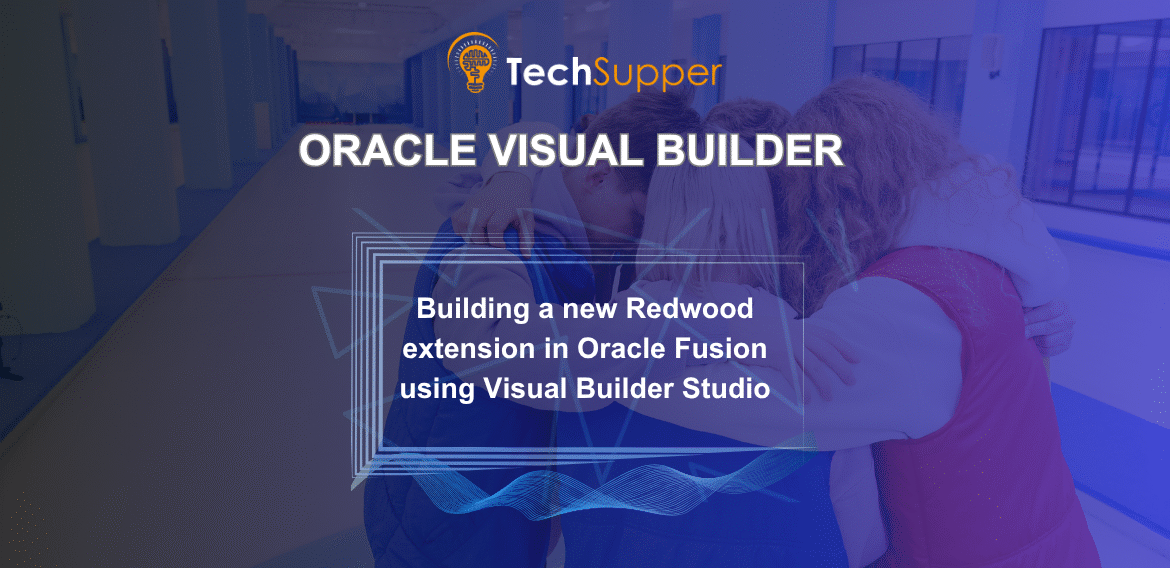 Building a new Redwood extension in Oracle Fusion using Visual Builder Studio
