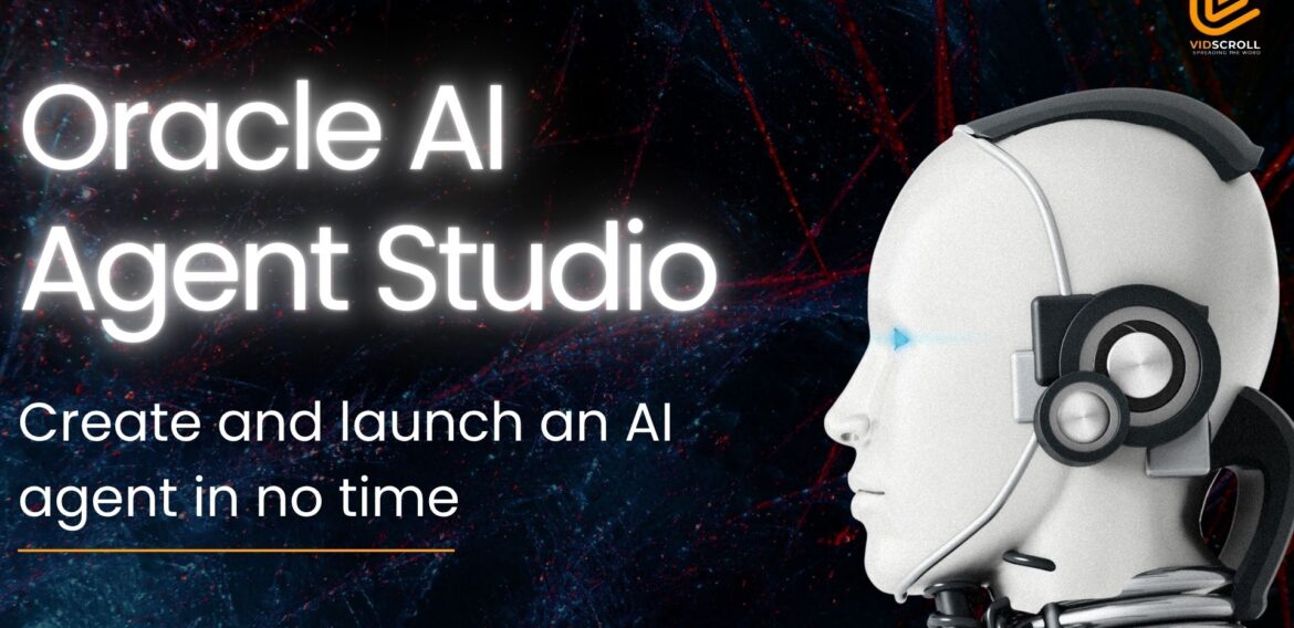 Create and launch an AI agent in no time | Oracle Fusion