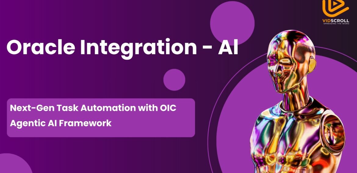 Next-Gen Task Automation with OIC Agentic AI Framework